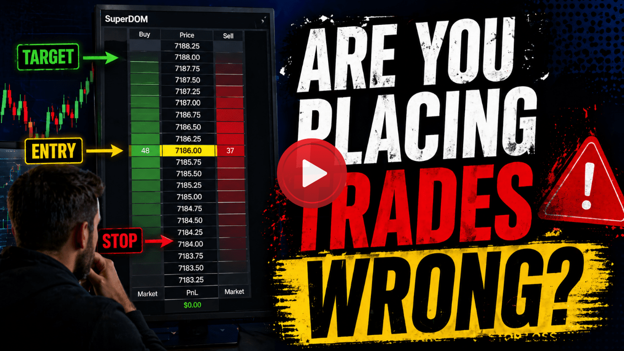 Are you Placing Trades WRONG